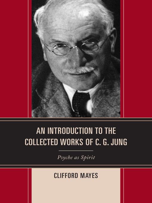 Title details for An Introduction to the Collected Works of C. G. Jung by Clifford Mayes - Available